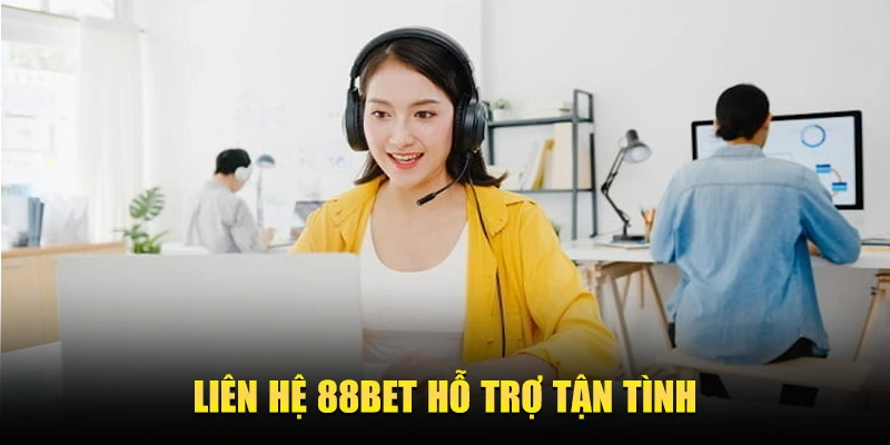 Lien he nha cai 88bet ho tro tan tinh